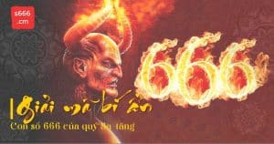 Số may mắn hay bí ẩn?  Sự nổi tiếng của Bạch Thủ Lô 666